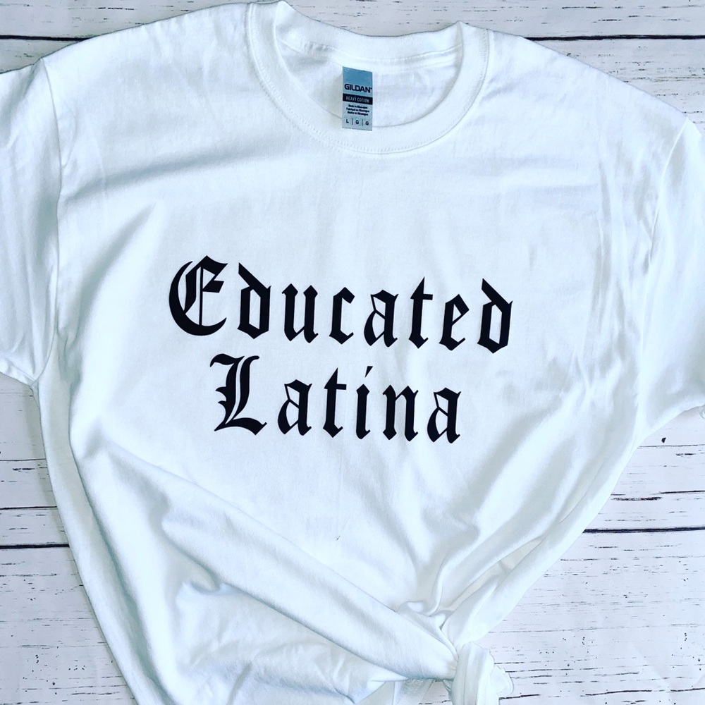 Educated Latina T-Shirt